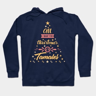 All I want for Christmas is Tamales - Navidad Latina Hoodie